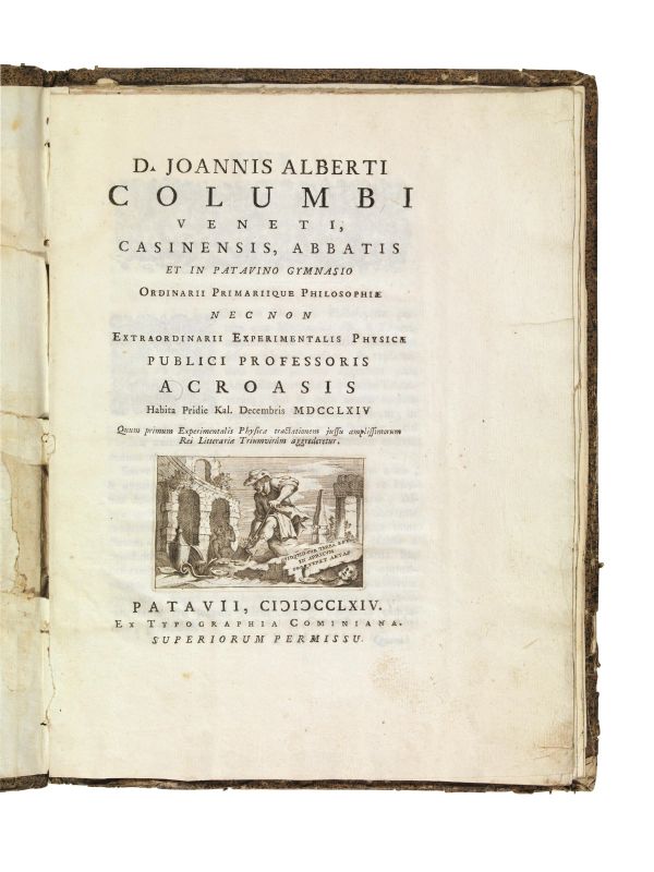 (Orologi) COLOMBO, Giovanni Alberto. Acroasis habita pridie kal. Decembris 1764 quum primum experimentalis physic&aelig; tractationem jussu amplissimorum rei litterari&aelig; triumvirum aggrederetur. Patavii, ex Typographia Cominiana, 1764. [RILEGATO CON:] COLOMBO, Giovanni Alberto. Summa capita rerum quas anno hocce scholastico pertractabit D. Jo. Albertus Columbus. Patavii, ex Typographia Seminarii, 1764.  - Auction ARCADE | Silver, books, porcelain and maiolica - Pandolfini Casa d'Aste