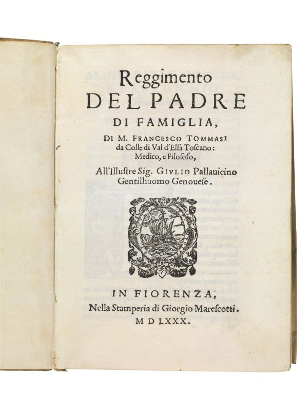      (Vino - Alberi)   TOMMASI, Francesco.   Reggimento del padre di famiglia, di m. Francesco Tommasi da Colle di Val d&rsquo;Elsa toscano: medico, e filosofo.   In Fiorenza, nella stamperia di Giorgio Marescotti, 1580.   - Asta LIBRI, MANOSCRITTI E AUTOGRAFI - Pandolfini Casa d'Aste