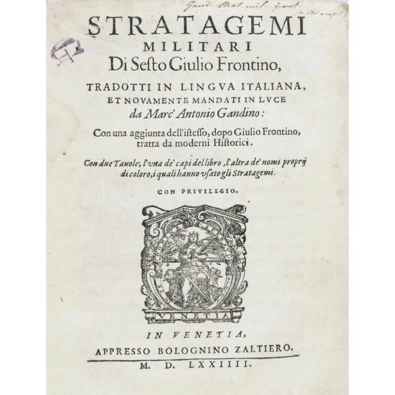 Frontino, Sesto Giulio. Stratagemi militari. Venezia, Zaltieri, 1574.  - Asta LIBRI, MANOSCRITTI, AUTOGRAFI E STAMPE - Pandolfini Casa d'Aste