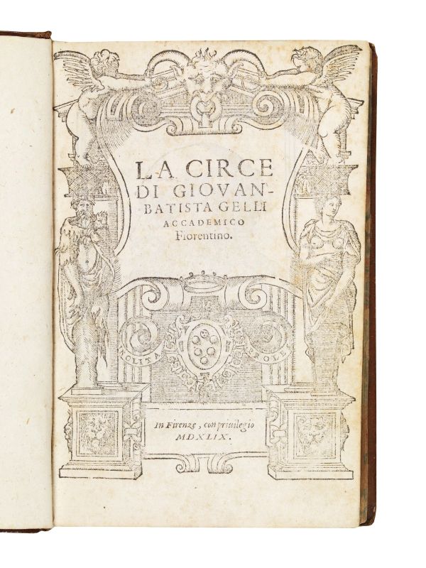 GELLI, Giovan Battista. La Circe. In Firenze, Lorenzo Torrentino, 1549.  - Asta Arcade | Libri, Argenti, Porcellane e Maioliche, Numismatica - Pandolfini Casa d'Aste