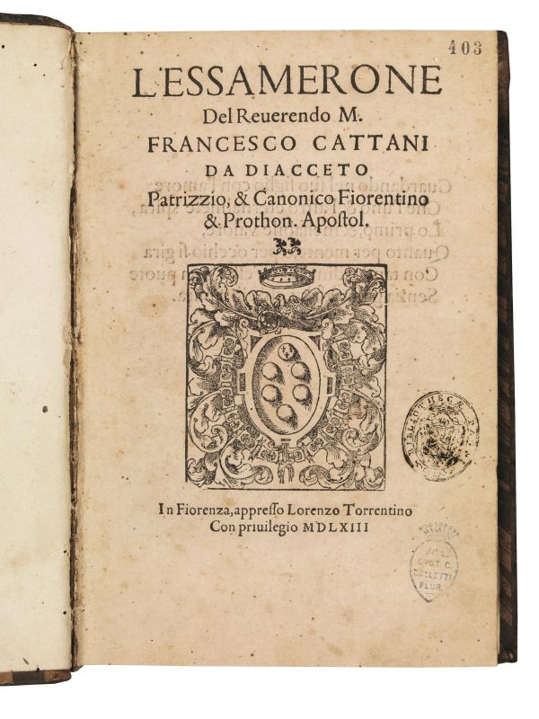 (Prime edizioni) CATTANI DA DIACCETO, Francesco. L&rsquo;Essamerone. In Fiorenza, appresso Lorenzo Torrentino, 1563.  - Asta Arcade | Libri, Argenti, Porcellane e Maioliche, Numismatica - Pandolfini Casa d'Aste