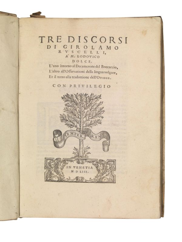 (Lingua italiana) RUSCELLI, Girolamo. Tre discorsi di Girolamo Ruscelli, a m. Lodouico Dolce. L'vno intorno al Decamerone del Boccaccio, l'altro all'Osseruationi della lingua volgare, et il terzo alla tradottione dell'Ouidio. In Venetia, (Plinio Pietrasanta), 1553.  - Auction Arcade | Books, Silver, Porcelain and Majolica, Coins - Pandolfini Casa d'Aste