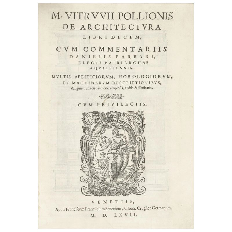 Vitruvio. De Architectura. Venezia, de' Franceschi e Criegher, 1567.  - Asta LIBRI, MANOSCRITTI, AUTOGRAFI E STAMPE - Pandolfini Casa d'Aste
