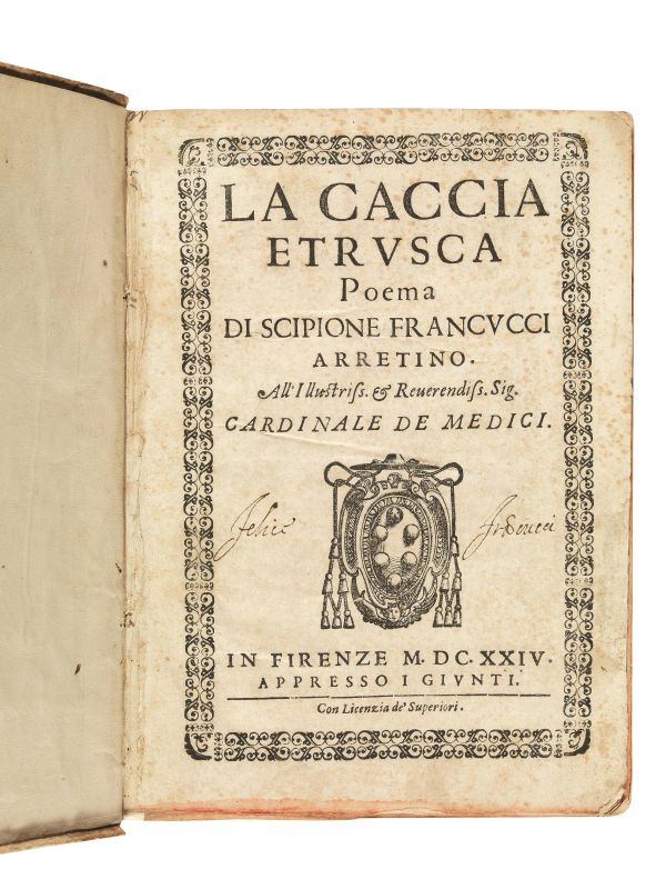      (Caccia - Medici)   FRANCUCCI, Scipione.   La caccia etrusca Poema di Scipione Francucci arretino.   In Firenze, appresso i Giunti, 1624.   - Auction BOOKS, MANUSCRIPTS AND AUTOGRAPHS - Pandolfini Casa d'Aste