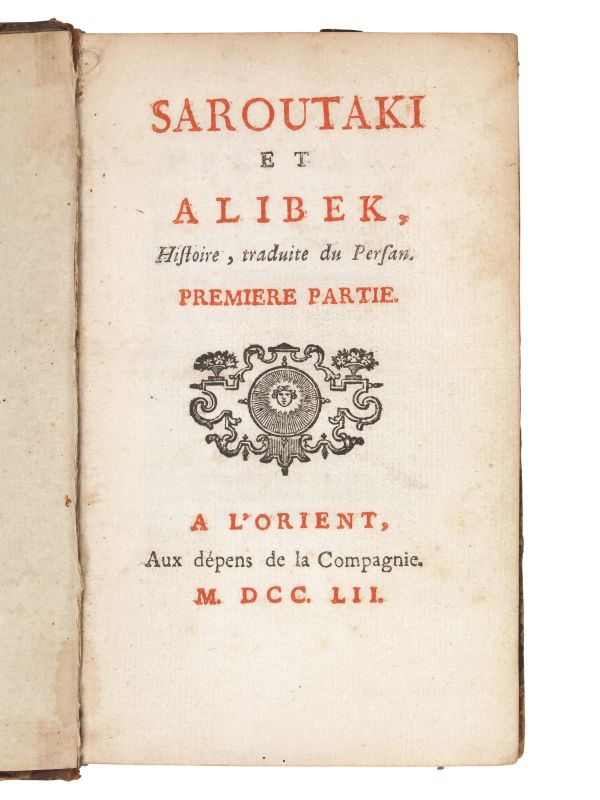 (Persia) Saroutaki et Alibek, histoire, traduite du Persan. A l&rsquo;Orient [Paris ?], Aux d&eacute;pens de la Compagnie, 1752. [RILEGATO CON:] [MAUCOMBLE, Jean Fran&ccedil;ois Dieudonn&eacute; de]. Nitophar, anecdote babilonienne; pour servir &agrave; l&rsquo;histoire des plaisirs. Amst., P., Delalain; Dijon, Vve Coignard, 1768. In 12mo (163 x 95 mm) in 3 parti: [viii] 83 [5] 104 xii 180 pp. Frontespizi della prima opera in rosso e nero. Mezzo vitellino coevo con dorso decorato in oro. Legatura sciupata e altre trascurabili tracce del tempo, per il resto buona copia.  - Asta ARCADE | Argenti, libri, porcellane e maioliche - Pandolfini Casa d'Aste