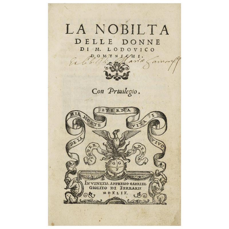 Domenichi, Lodovico. La nobiltà delle donne. Venezia, Giolito, 1549.  - Asta LIBRI, MANOSCRITTI, AUTOGRAFI E STAMPE - Pandolfini Casa d'Aste
