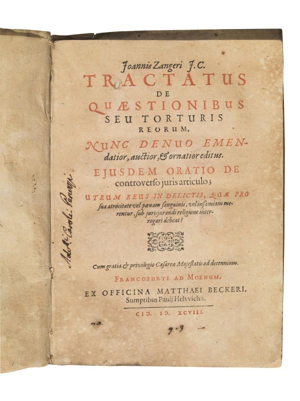 (Giurisprudenza &ndash; Tortura) ZANGER, Johann. Tractatus de quaestionibus seu torturis reorum. Francofurti ad Moenum, ex officina Matthaei Beckeri, sumptibus Pauli Helvvichii, 1598.  - Auction Book, manuscripts AND AUTOGRAPHS - Pandolfini Casa d'Aste