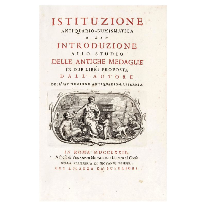 [Zaccaria, Francesco Antonio]. Istituzione antiquario-numismatica. Roma, Monaldini, 1772.  - Asta LIBRI, MANOSCRITTI, AUTOGRAFI E STAMPE - Pandolfini Casa d'Aste