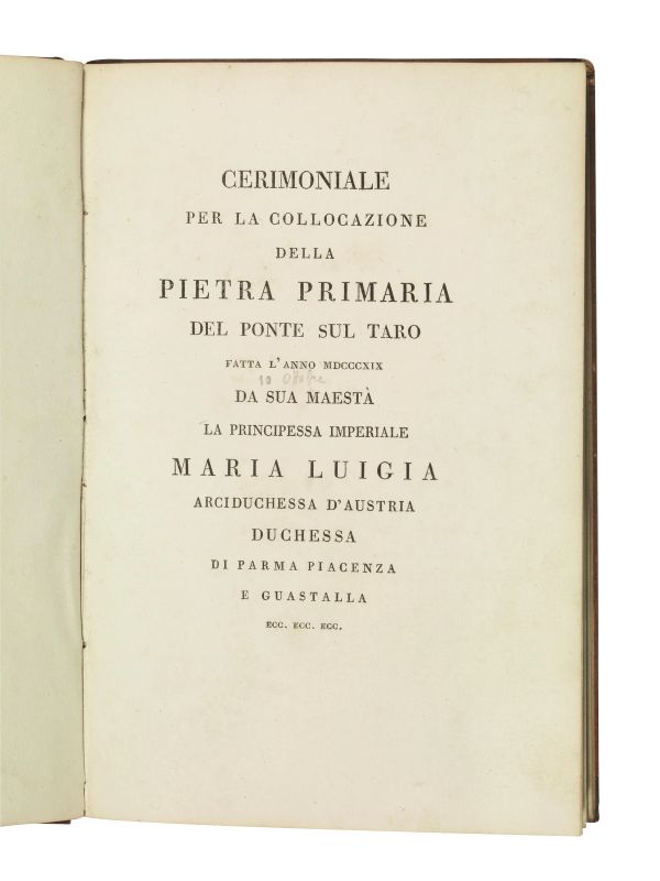      [BODONI].   Cerimoniale per la collocazione della pietra primaria del ponte sul Taro fatta l&rsquo;anno 1819 da sua maest&agrave; la principessa imperiale Maria Luigia arciduchessa d&rsquo;Austria duchessa di Parma Piacenza e Guastalla ecc. ecc. ecc.   Parma, dalla Tipografia ducale, 1819.   - Asta LIBRI, MANOSCRITTI E AUTOGRAFI - Pandolfini Casa d'Aste