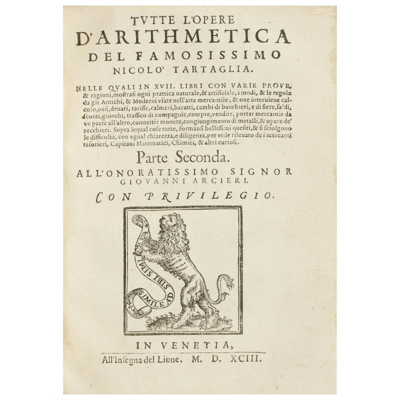Tartaglia, Nicolò. Tutte l'opere d'arithmetica. Venezia, all'insegna del Leone, 1592-93.  - Asta LIBRI, MANOSCRITTI, AUTOGRAFI E STAMPE - Pandolfini Casa d'Aste