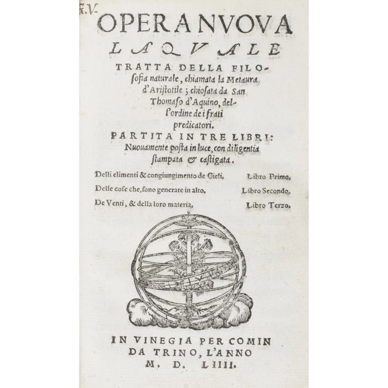 San Tommaso d’Aquino. Opera nuova la quale tratta della filosofia naturale, chiamata la Metaura d'Aristotile. Venezia, Comin da Trino, 1554.  - Asta LIBRI, MANOSCRITTI, AUTOGRAFI E STAMPE - Pandolfini Casa d'Aste