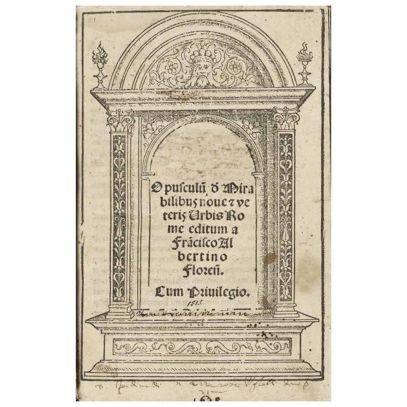 Albertini, Francesco. Opusculum de mirabilibus novae et veteris urbis Romae. Roma, Mazzocchi, 1515.  - Asta LIBRI, MANOSCRITTI, AUTOGRAFI E STAMPE - Pandolfini Casa d'Aste