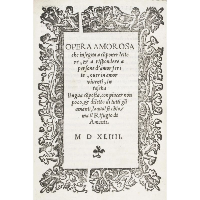 [Erotica]. Tagliente, Giovanni Antonio. Opera amorosa che insegna a componer lettere. Venezia, Bindoni e Pasini, 1544.  - Asta LIBRI, MANOSCRITTI, AUTOGRAFI E STAMPE - Pandolfini Casa d'Aste