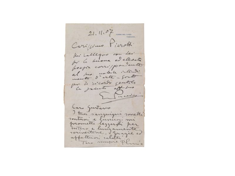 PUCCINI, Giacomo (1858-1924) &ndash; NOMELLINI, Plinio (1866-1943). Lettera autografa firmata con busta, 1 pagina ripiegata in 4 con francobollo e indirizzo al retro, intestata &ldquo;Torre del Lago, Toscana&rdquo;, datata &ldquo;21.11.07&rdquo; e indirizzata a Gustavo Pierotti della Sanguigna, scrittore e poeta livornese: &ldquo;Caro Pierotti, Mi rallegro con Lei per la buona ed elevata poesia corrispondente al suo nobile intendimento d&rsquo;arte.&rdquo; Seguono righe scritte da Plinio Nomellini &ldquo;Caro Gustavo, I tuoi sanguigni sonetti sontuosi e lussuriosi mi prometto leggergli per intero e lungamente scrivertene. Grazie ed affettuosi saluti, Tuo sempre Plinio&rdquo;.  - Asta LIBRI, MANOSCRITTI E AUTOGRAFI - Pandolfini Casa d'Aste