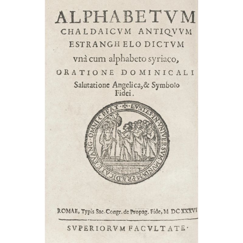 Alphabetum chaldaicum antiquum Estranghelo dictum una cum alphabeto syriaco, oratione dominicali salutatione angelica, et symbolo fidei. Roma, Propaganda Fide, 1636  - Asta LIBRI, MANOSCRITTI, AUTOGRAFI E STAMPE - Pandolfini Casa d'Aste