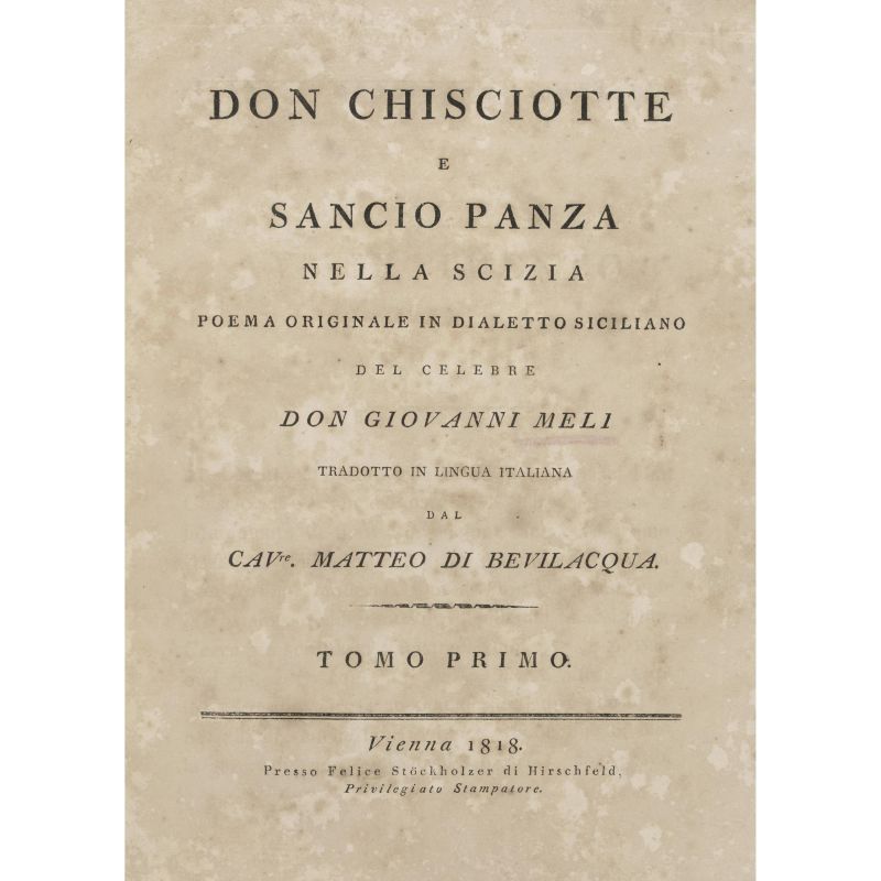 Meli, Giovanni. Don Chisciotte e Sancio Panza nella Scizia. Poema originale in dialetto siciliano. Vienna, Stockholzer, 1818.  - Asta LIBRI, MANOSCRITTI, AUTOGRAFI E STAMPE - Pandolfini Casa d'Aste