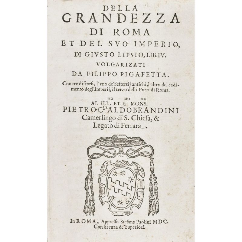 Lipsio, Giusto. Della grandezza di Roma et del suo imperio. Roma, Paolini, 1600.  - Asta LIBRI, MANOSCRITTI, AUTOGRAFI E STAMPE - Pandolfini Casa d'Aste