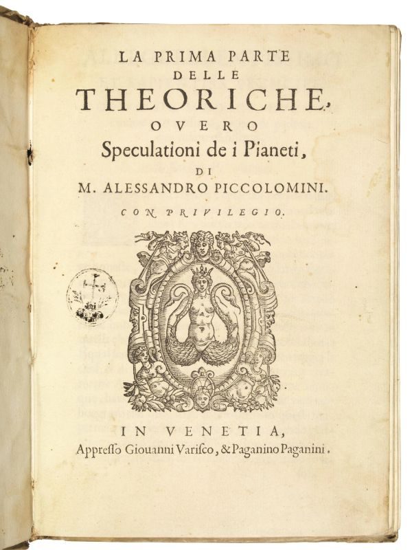 (Astronomia &ndash; Astrologia) PICCOLOMINI, Alessandro. La Prima parte de le Theoriche overo Speculationi dei Pianeti. In Vinegia, appresso Giovanni Varisco &amp; compagni, 1558.  - Asta Argenti, Numismatica e Libri - Pandolfini Casa d'Aste