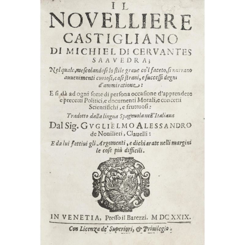 Cervantes Saavedra, Miguel. Il novelliere castigliano. Venezia, Barezzi, 1629.  - Asta LIBRI, MANOSCRITTI, AUTOGRAFI E STAMPE - Pandolfini Casa d'Aste